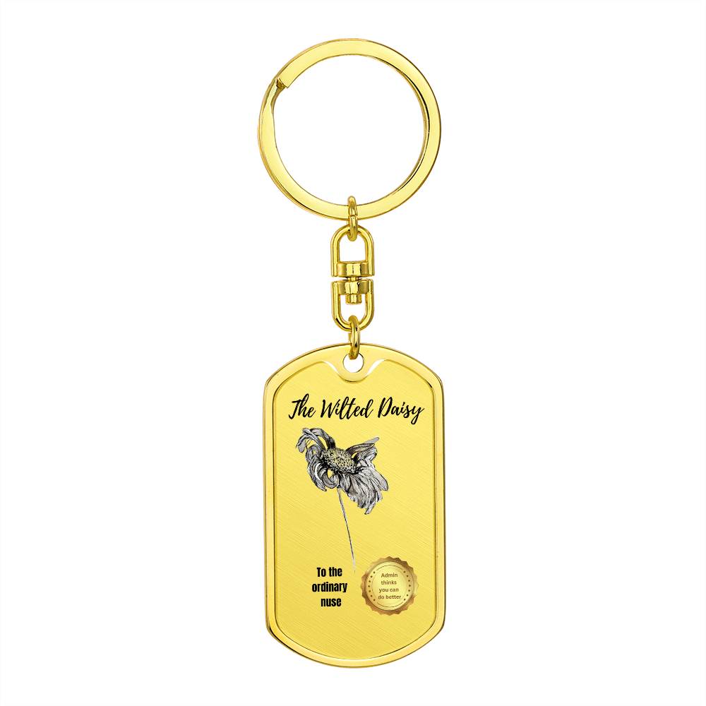 The Wilted Daisy | Keychain | Funny Nurse