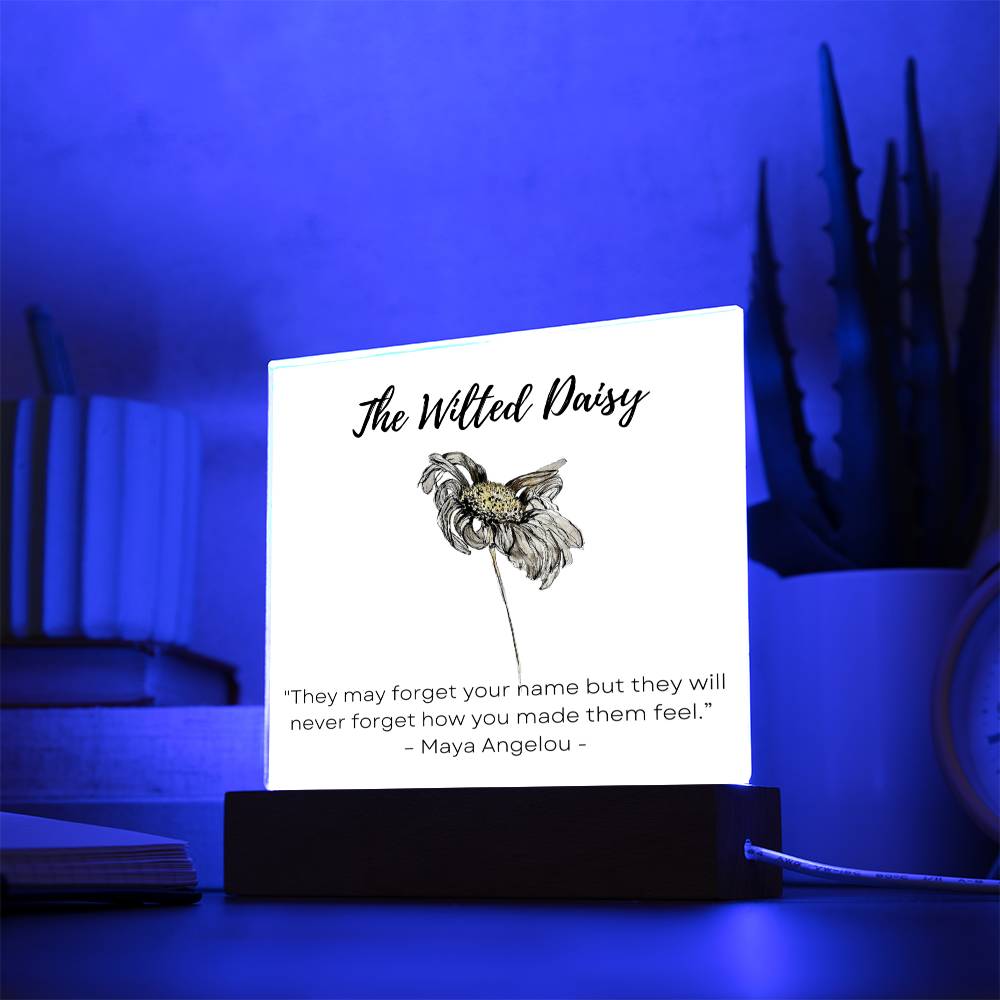 The Wilted Daisy | Maya Angelou | Acrylic Plaque